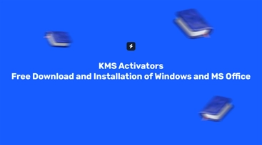 KMS Activators: Free Download and Installation of Windows and MS Office